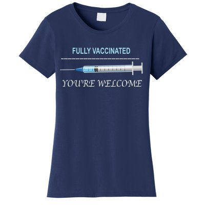 Fully Vaccinated You're Welcome Women's T-Shirt