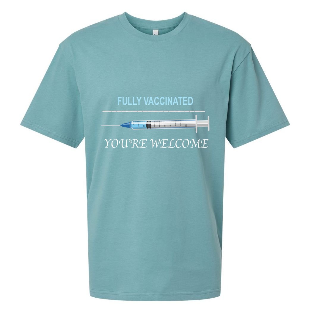 Fully Vaccinated You're Welcome Sueded Cloud Jersey T-Shirt