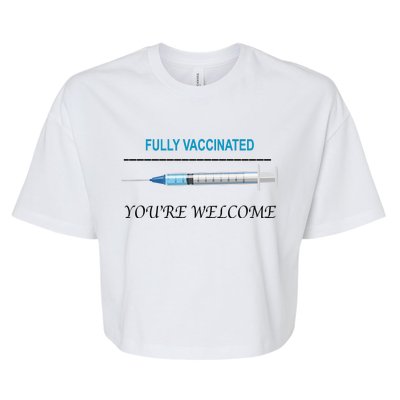 Fully Vaccinated You're Welcome Bella+Canvas Jersey Crop Tee