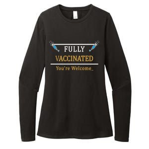 Fully Vaccinated You're Welcome Funny Pandemic Womens CVC Long Sleeve Shirt