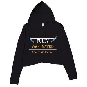 Fully Vaccinated You're Welcome Funny Pandemic Crop Fleece Hoodie