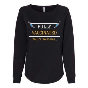 Fully Vaccinated You're Welcome Funny Pandemic Womens California Wash Sweatshirt