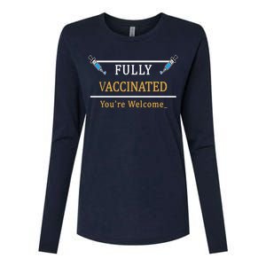 Fully Vaccinated You're Welcome Funny Pandemic Womens Cotton Relaxed Long Sleeve T-Shirt