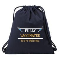 Fully Vaccinated You're Welcome Funny Pandemic Drawstring Bag