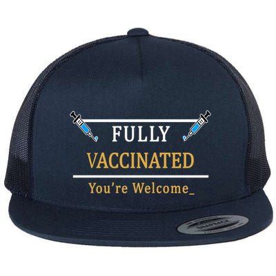Fully Vaccinated You're Welcome Funny Pandemic Flatbill Hat