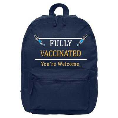 Fully Vaccinated You're Welcome Funny Pandemic 16 in Basic Backpack