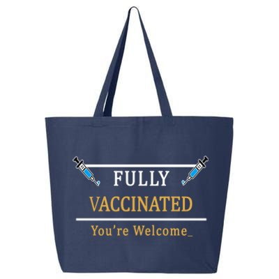 Fully Vaccinated You're Welcome Funny Pandemic 25L Jumbo Tote