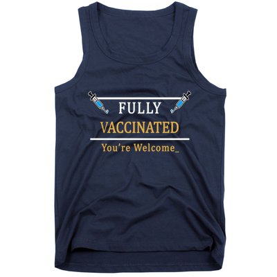 Fully Vaccinated You're Welcome Funny Pandemic Tank Top