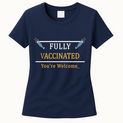 Fully Vaccinated You're Welcome Funny Pandemic Womens T-Shirt