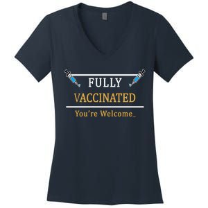 Fully Vaccinated You're Welcome Funny Pandemic Women's V-Neck T-Shirt