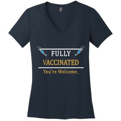 Fully Vaccinated You're Welcome Funny Pandemic Women's V-Neck T-Shirt
