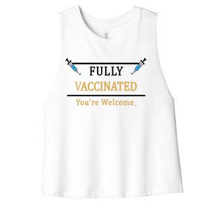 Fully Vaccinated You're Welcome Funny Pandemic Women's Racerback Cropped Tank