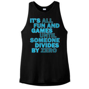 Fun And Games Until Someone Divides By Zero Ladies PosiCharge Tri-Blend Wicking Tank