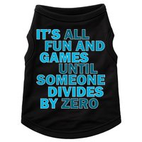 Fun And Games Until Someone Divides By Zero Doggie Tank