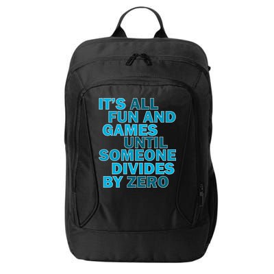 Fun And Games Until Someone Divides By Zero City Backpack