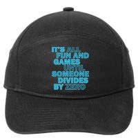 Fun And Games Until Someone Divides By Zero 7-Panel Snapback Hat
