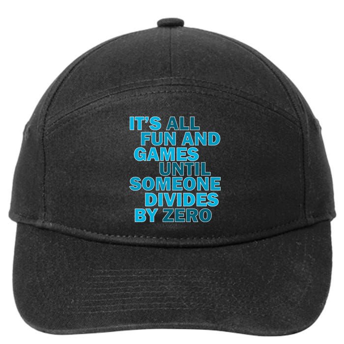 Fun And Games Until Someone Divides By Zero 7-Panel Snapback Hat