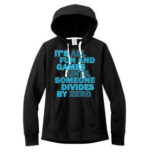 Fun And Games Until Someone Divides By Zero Women's Fleece Hoodie