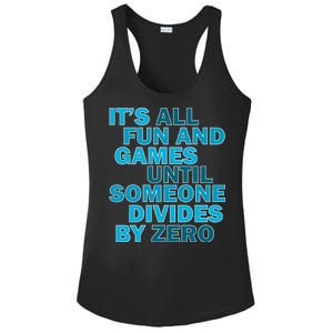 Fun And Games Until Someone Divides By Zero Ladies PosiCharge Competitor Racerback Tank