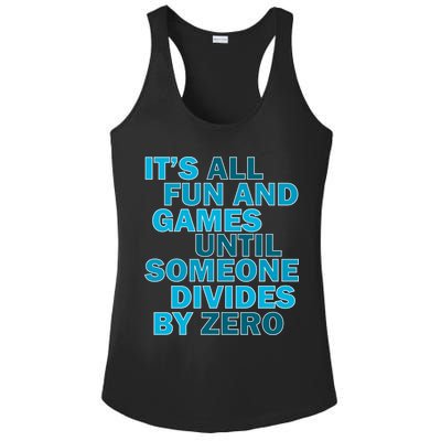 Fun And Games Until Someone Divides By Zero Ladies PosiCharge Competitor Racerback Tank