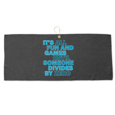 Fun And Games Until Someone Divides By Zero Large Microfiber Waffle Golf Towel