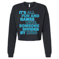 Fun And Games Until Someone Divides By Zero Cropped Pullover Crew