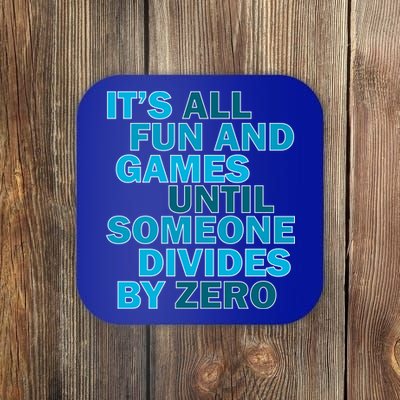 Fun And Games Until Someone Divides By Zero Coaster
