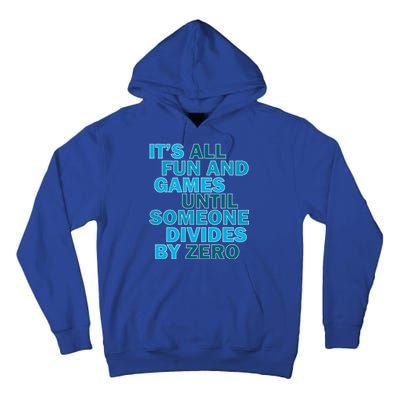 Fun And Games Until Someone Divides By Zero Tall Hoodie