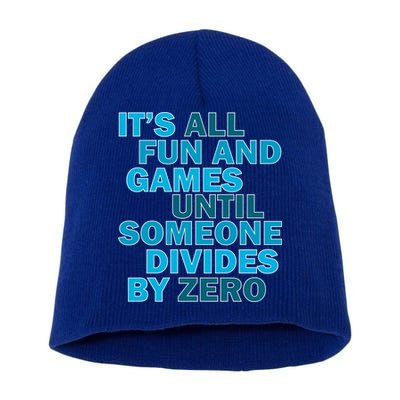 Fun And Games Until Someone Divides By Zero Short Acrylic Beanie
