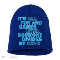 Fun And Games Until Someone Divides By Zero Short Acrylic Beanie