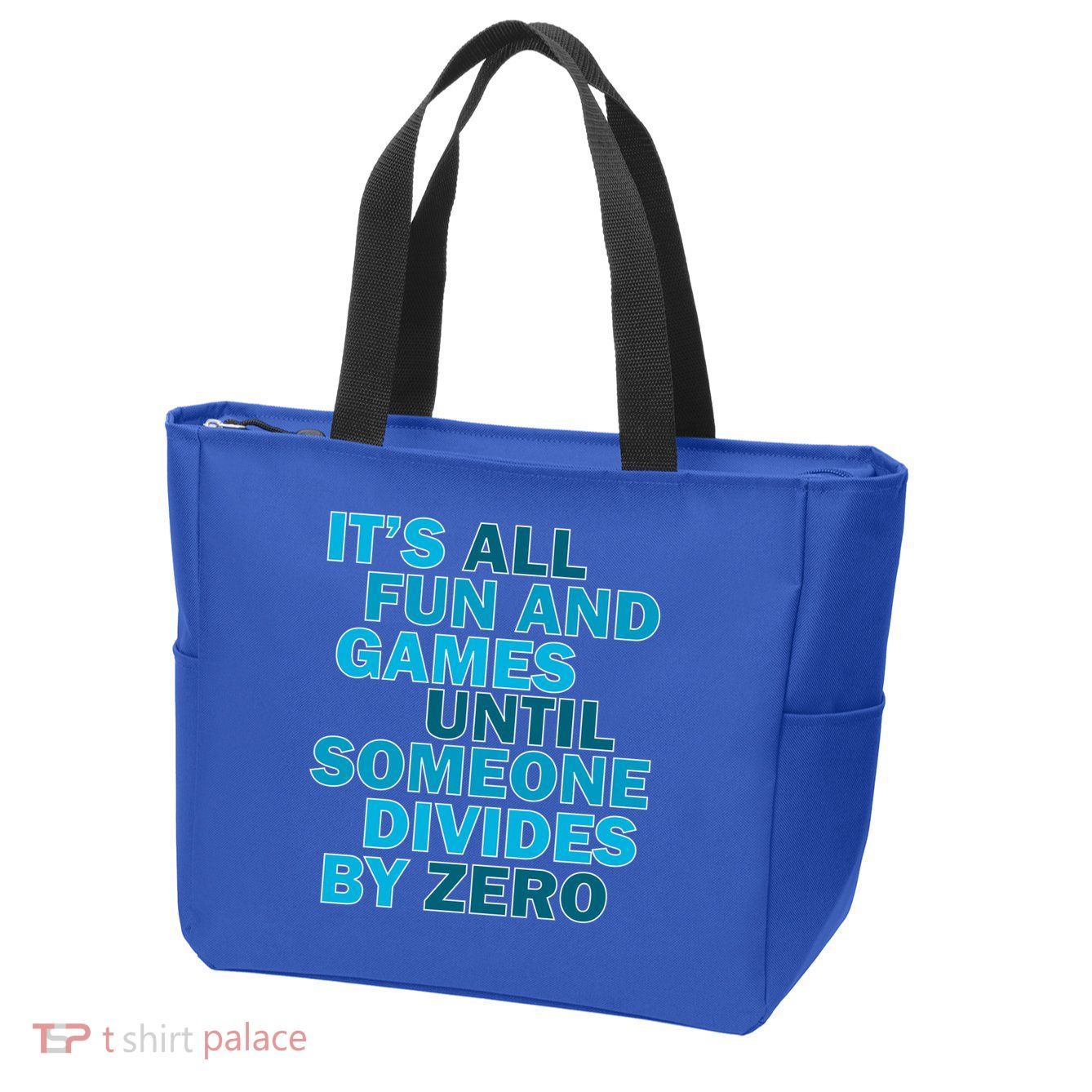 Fun And Games Until Someone Divides By Zero Zip Tote Bag