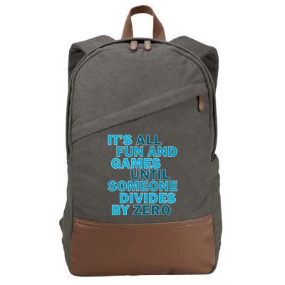 Fun And Games Until Someone Divides By Zero Cotton Canvas Backpack