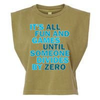 Fun And Games Until Someone Divides By Zero Garment-Dyed Women's Muscle Tee