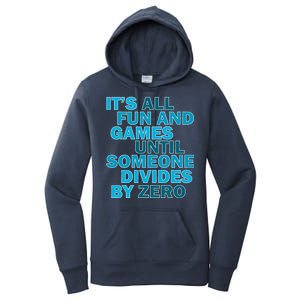 Fun And Games Until Someone Divides By Zero Women's Pullover Hoodie