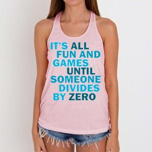 Fun And Games Until Someone Divides By Zero Women's Knotted Racerback Tank