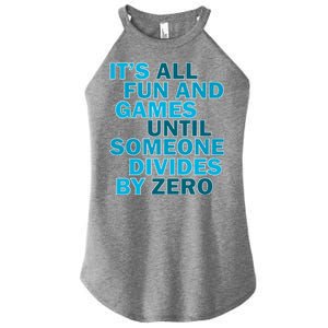 Fun And Games Until Someone Divides By Zero Women's Perfect Tri Rocker Tank