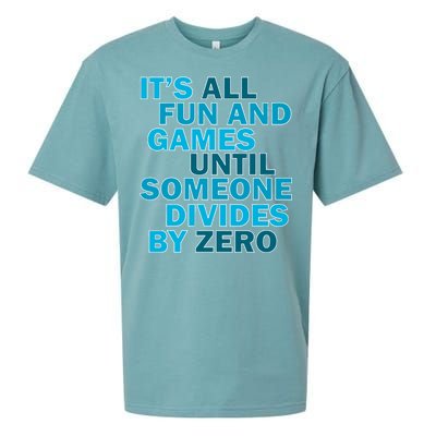 Fun And Games Until Someone Divides By Zero Sueded Cloud Jersey T-Shirt