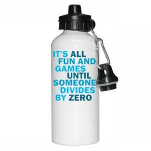 Fun And Games Until Someone Divides By Zero Aluminum Water Bottle