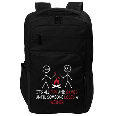 Fun And Games Until Someone Loses A Wiener Impact Tech Backpack