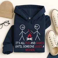 Fun And Games Until Someone Loses A Wiener Hoodie