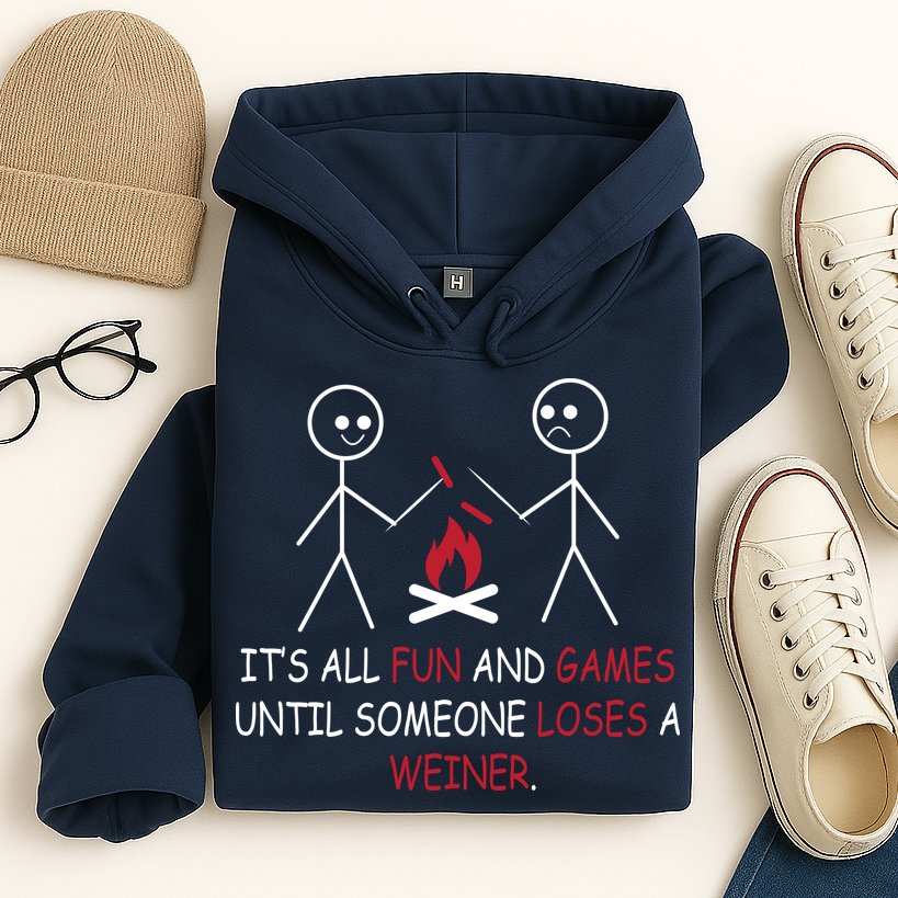 Fun And Games Until Someone Loses A Wiener Hoodie
