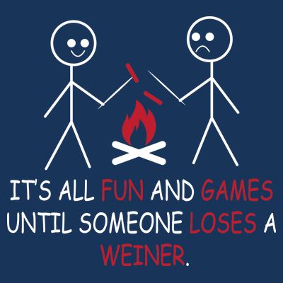 Fun And Games Until Someone Loses A Wiener T-Shirt
