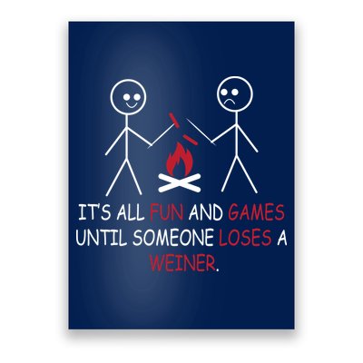 Fun And Games Until Someone Loses A Wiener Poster