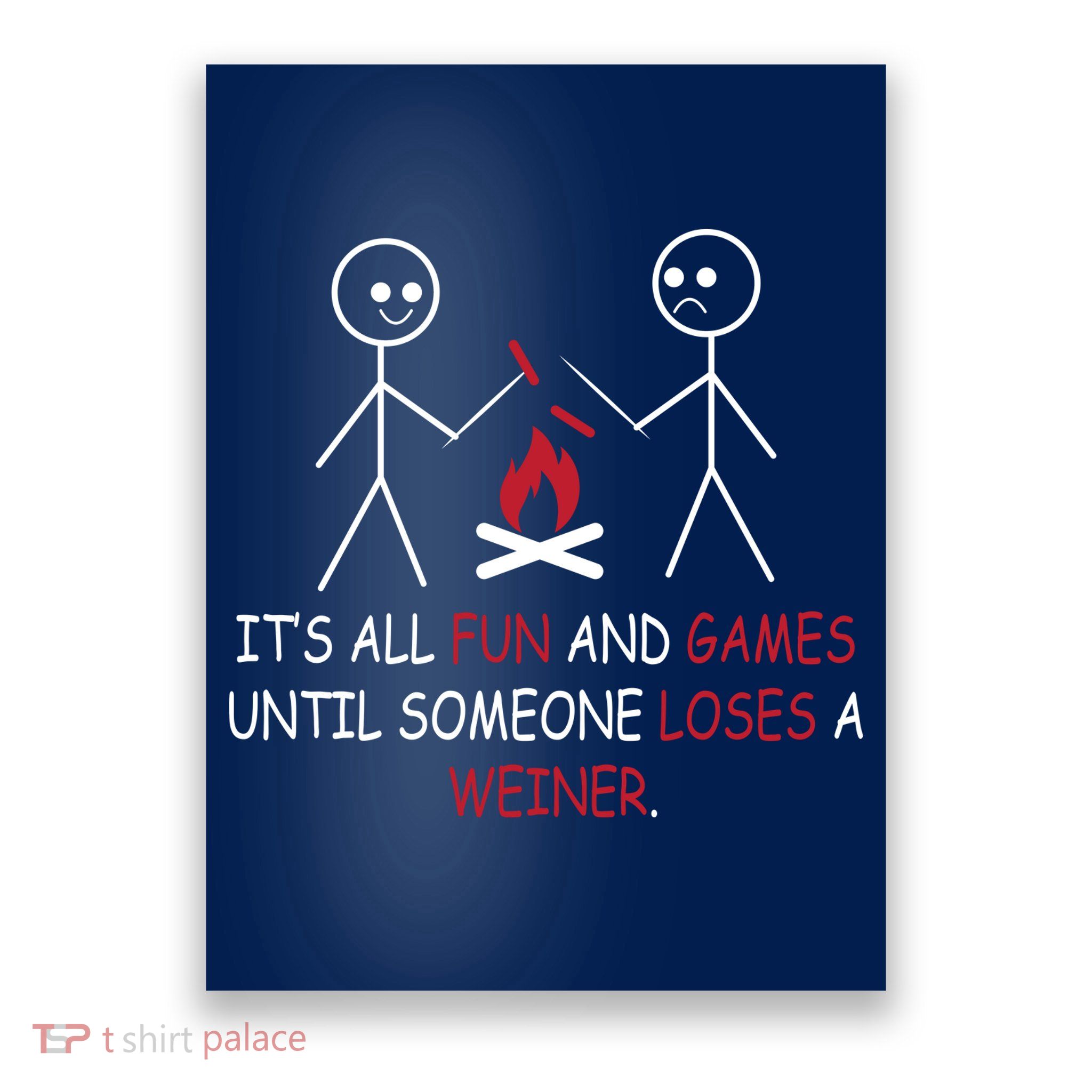 Fun And Games Until Someone Loses A Wiener Poster