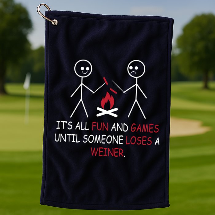Fun And Games Until Someone Loses A Wiener Golf Towel