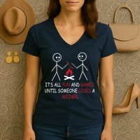 Fun And Games Until Someone Loses A Wiener Women's V-Neck T-Shirt