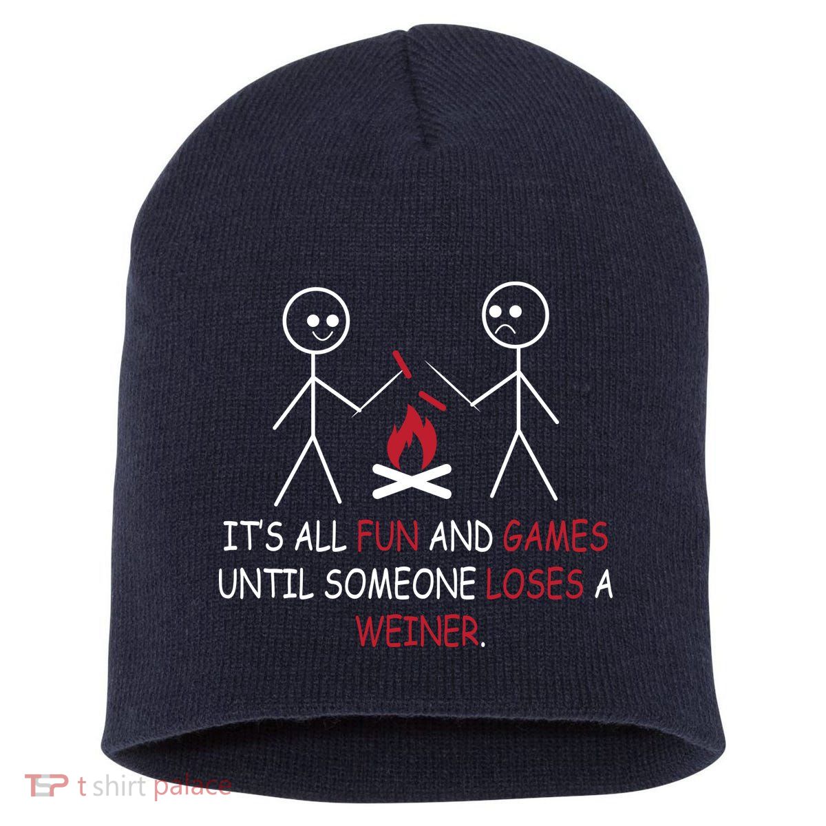 Fun And Games Until Someone Loses A Wiener Short Acrylic Beanie