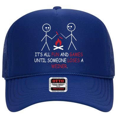 Fun And Games Until Someone Loses A Wiener High Crown Mesh Back Trucker Hat