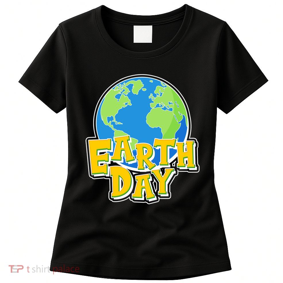 Fun Celebrate Earth Day Women's T-Shirt