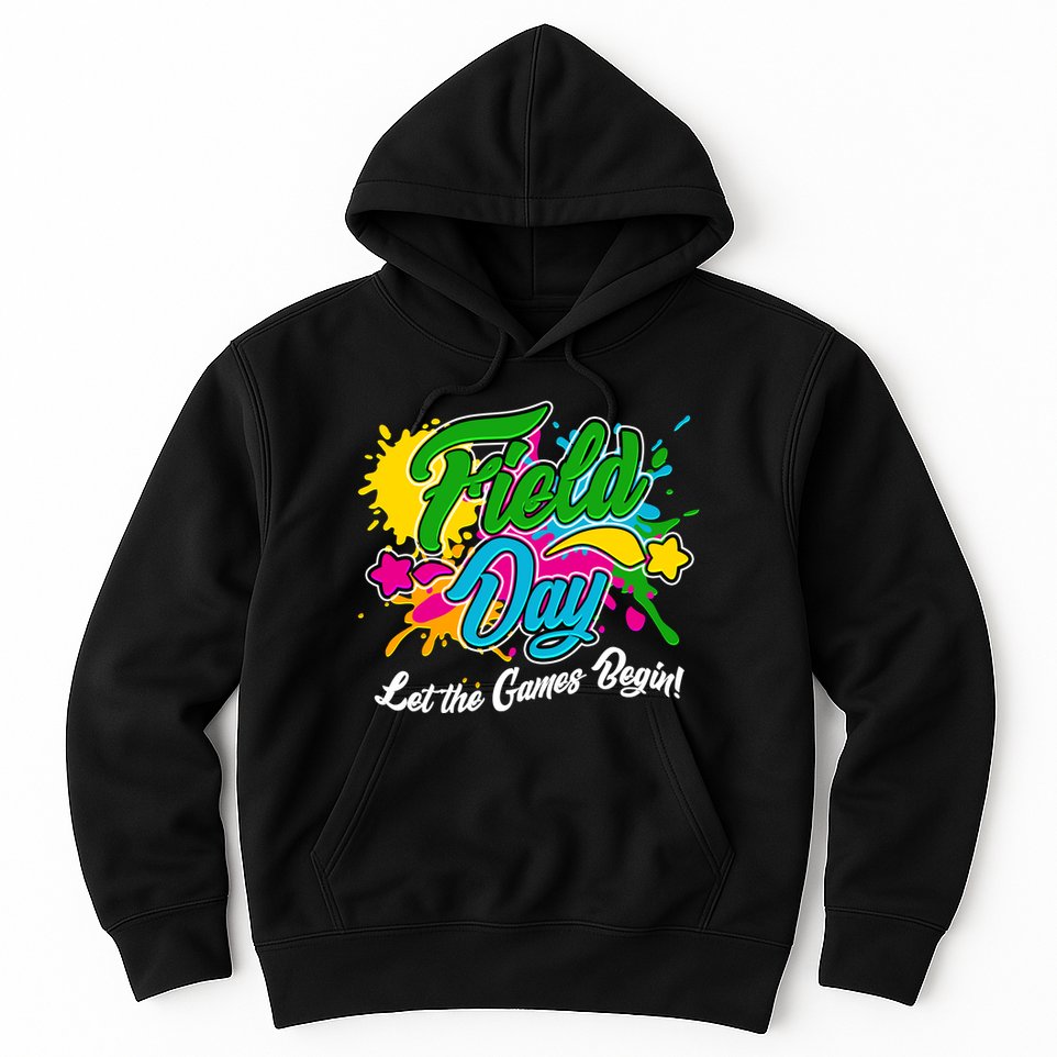 Fun Field Day Let The Games Begin! Hoodie